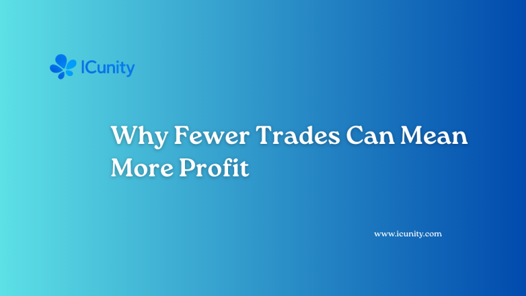 Why Fewer Trades Can Mean More Profit