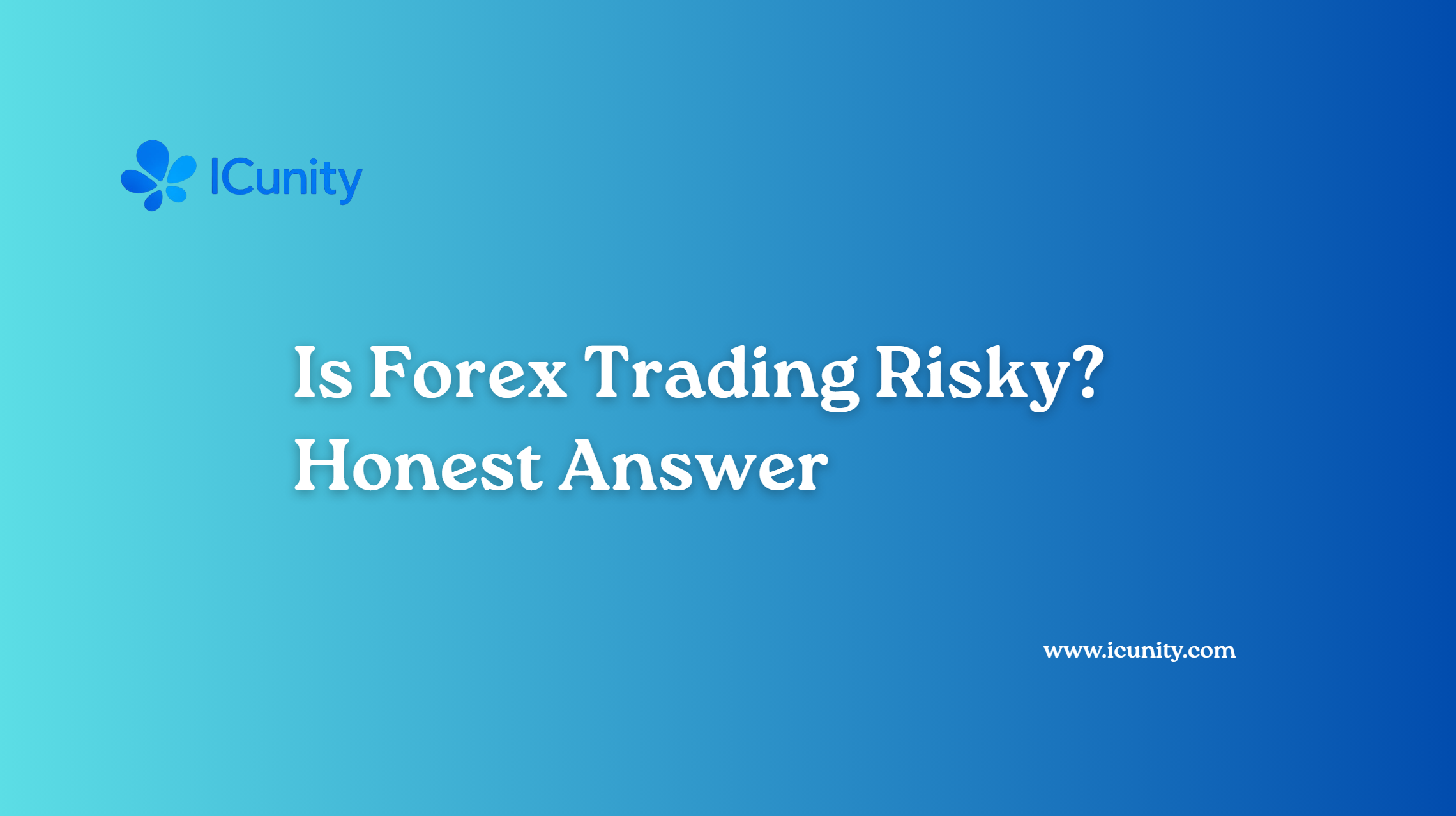 Is Forex Trading Risky Honest Answer